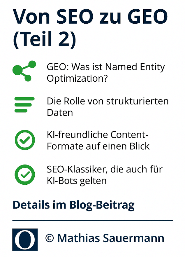 Infografik "Von SEO zu GEO (Teil 2)": Vier Kernpunkte – Named Entity Optimization, strukturierte Daten, KI-freundliche Content-Formate und SEO-Klassiker für KI-Bots. Mit Logo und Copyright © Mathias Sauermann.