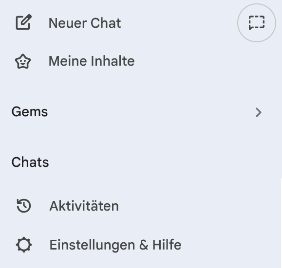 Screenshot der linken Google-Gemini-Seitenleiste. Oben stehen die Menüpunkte „Neuer Chat“ und „Meine Inhalte“, darunter ein Bereich „Gems“ mit Pfeil nach rechts sowie „Chats“. Im unteren Bereich folgen „Aktivitäten“ und „Einstellungen & Hilfe“ mit jeweiligen Symbolen.
