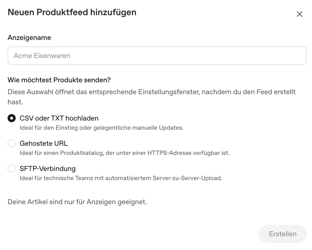 Upload-Fenster für einen neuen Produktfeed im ChatGPT-Ads-Manager, mit Feld für den Anzeigenamen und drei Sendeoptionen: CSV oder TXT hochladen, Gehostete URL, SFTP-Verbindung.
