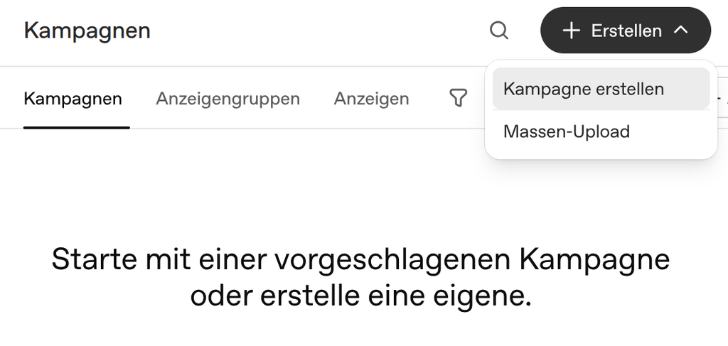 Kampagnen-Übersicht im ChatGPT-Ads-Manager mit aufgeklapptem Menü des Buttons "Erstellen" und den Optionen "Kampagne erstellen" und "Massen-Upload", darunter der Hinweis, mit einer vorgeschlagenen Kampagne zu starten oder eine eigene zu erstellen