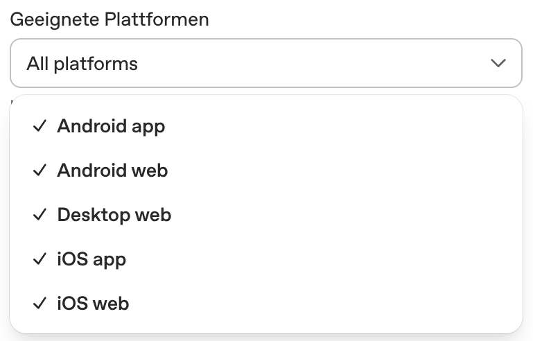 Aufgeklapptes Auswahlmenü des Felds "Geeignete Plattformen" im ChatGPT-Ads-Manager mit fünf ausgewählten Optionen: Android app, Android web, Desktop web, iOS app und iOS web